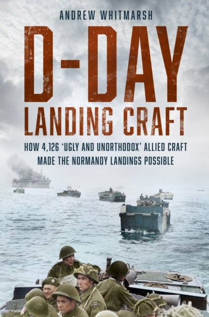 D-Day Landing Crafthow 4126 Ugly and Unorthodox Allied Cr