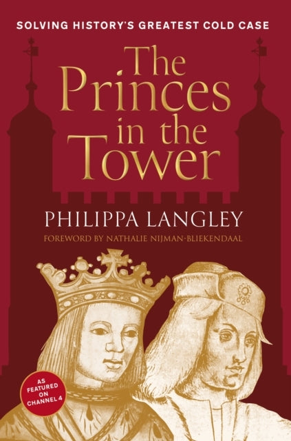 The Princes In The Towersolving History's Greatest Cold Case