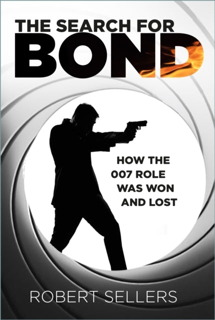 The Search For Bondhow The 007 Role Was Won and Lost