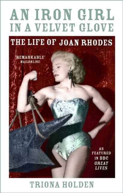 An Iron Girl In A Velvet Glovethe Life of Joan Rhodes