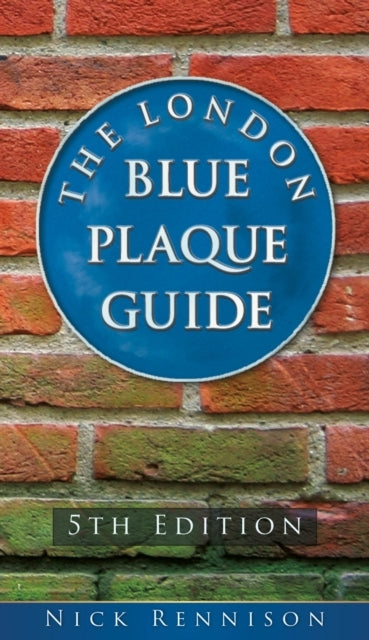 The London Blue Plaque Guidefifth Edition