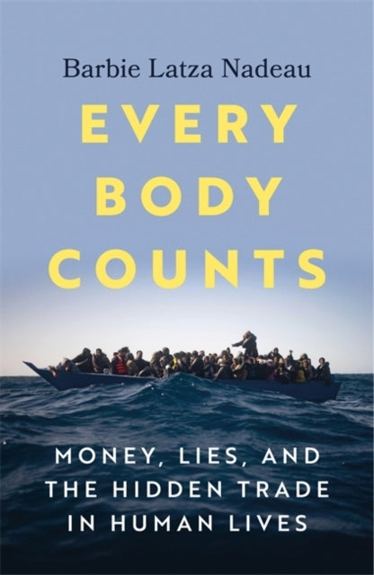 Every Body Countsmoney Lies And The Hidden Trade In Human