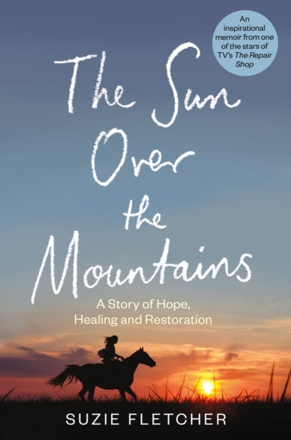 The Sun Over The Mountainsa Story of Hope Healing and Resto