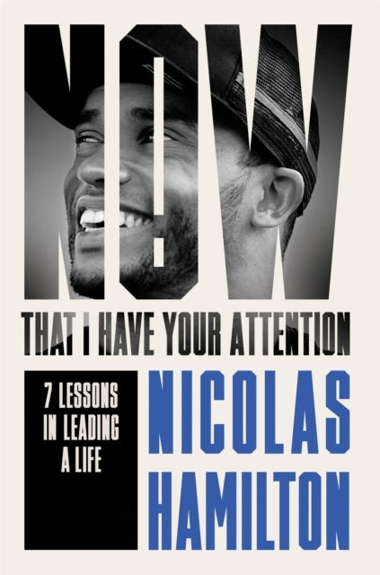 Now That I Have Your Attention7 Lessons In Leading A Life Bi