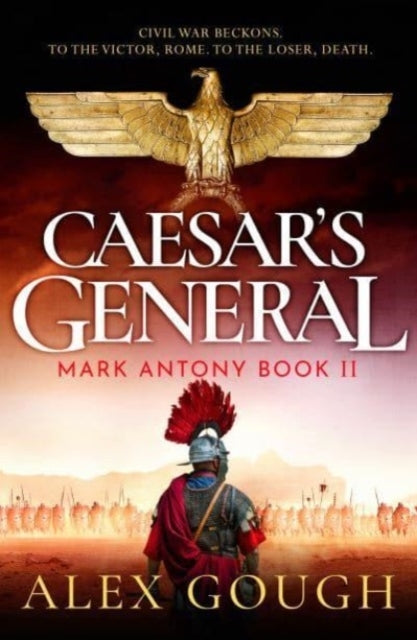 Caesar'S Generalan Epic Roman Adventure Of Civil War Love A