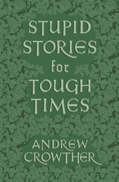 Stupid Stories For Tough Times
