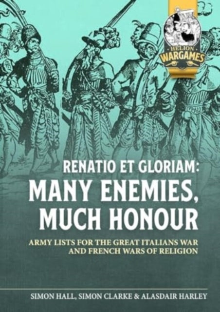 Renatio Et Gloriammany Enemies Much Honour Army Lists For