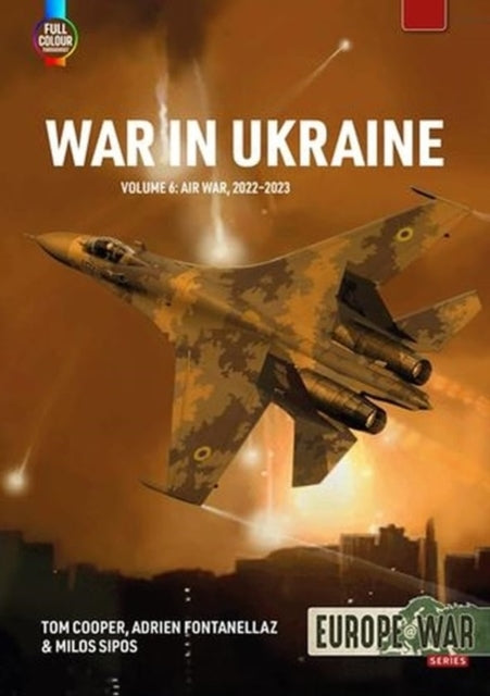 War in Ukraine Volume 6air War February-december 2022