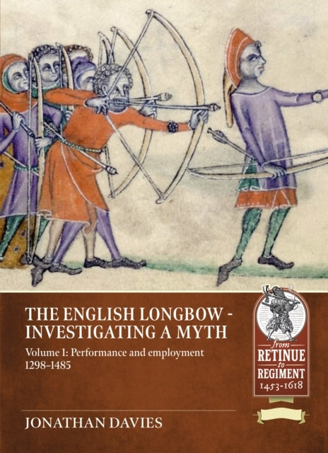 The English Longbowinvestigating A Myth Volume 1 Performan