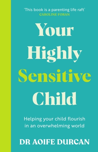 Your Highly Sensitive Childhelping Your Child Flourish In An