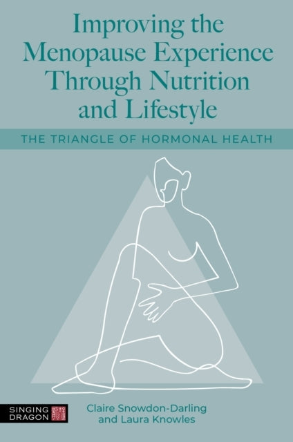 Improving The Menopause Experience Through Nutrition And Lif