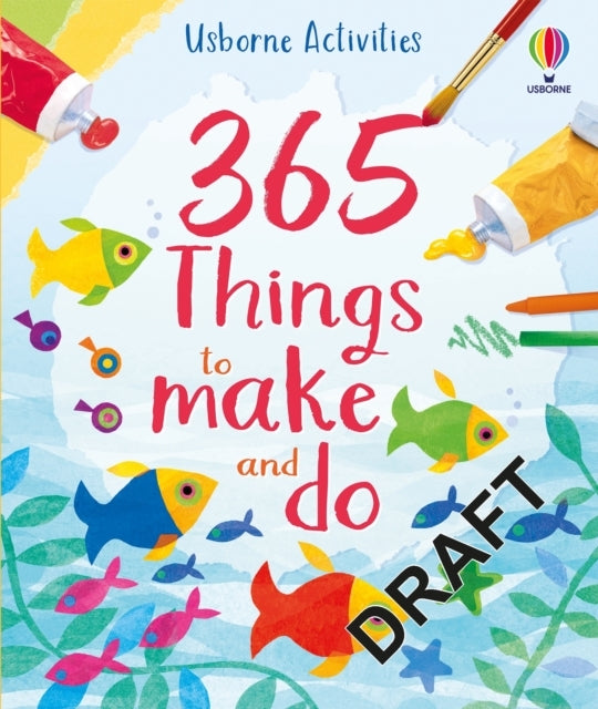 365 Things To Make And Do