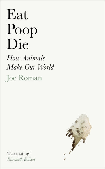 Eat Poop Diehow Animals Make Our World