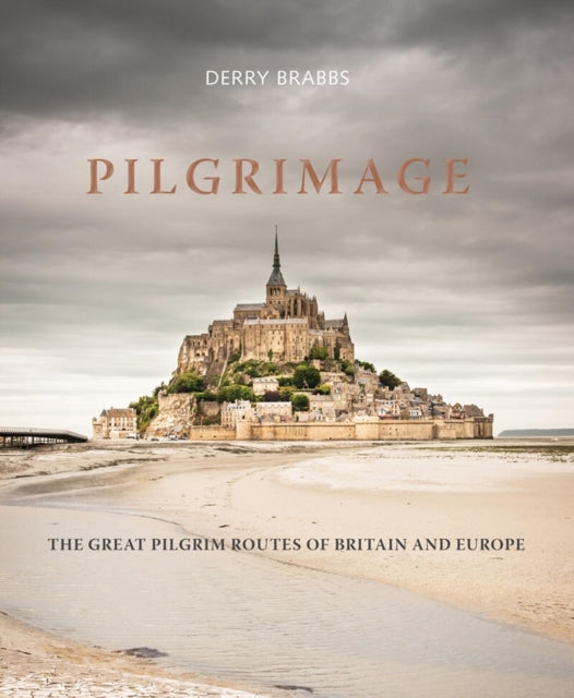Pilgrimagethe Great Pilgrim Routes Of Britain And Europe