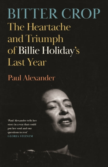 Bitter Cropthe Heartache and Triumph of Billie Holiday's Las