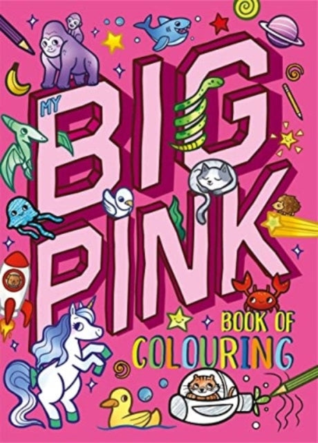 My Big Pink Book Of Colouring