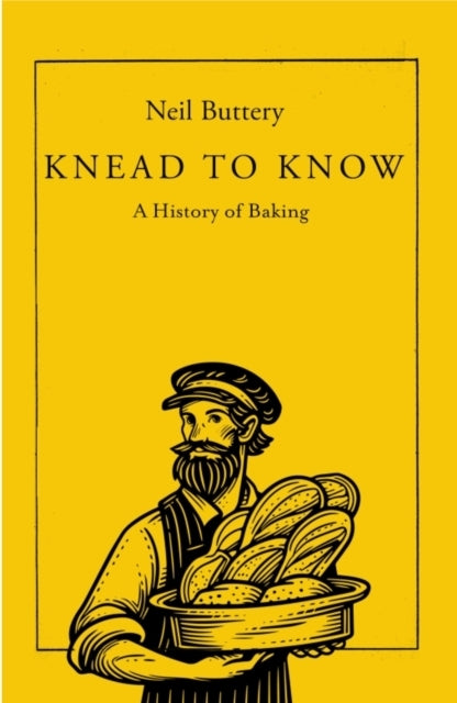 Knead To Knowa History of Baking