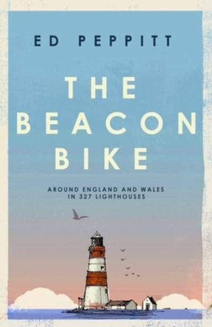 The Beacon Bikearound England and Wales In 327 Lighthouses