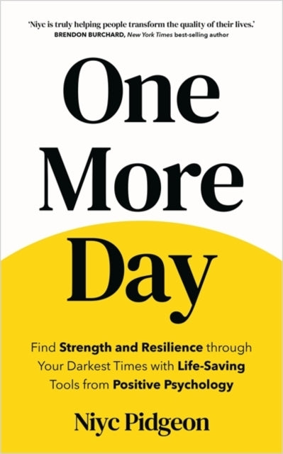 One More Dayfind Strength and Resilience Through Your Darkes