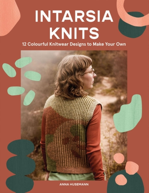 Intarsia Knits12 Colourful Knitwear Designs to Make Your Own
