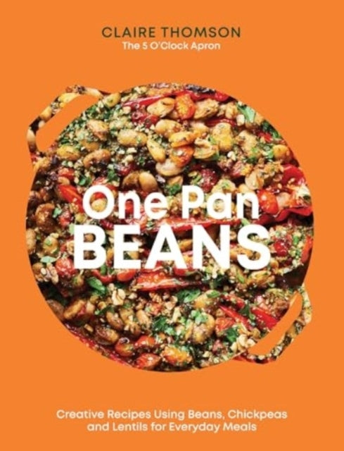 One Pan Beanscreative Recipes Using Beans Chickpeas And Len