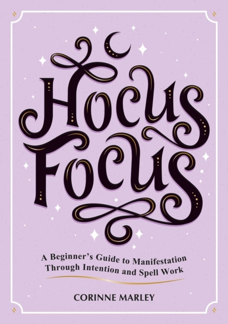 Hocus Focusa Beginner's Guide To Manifestation Through Inten