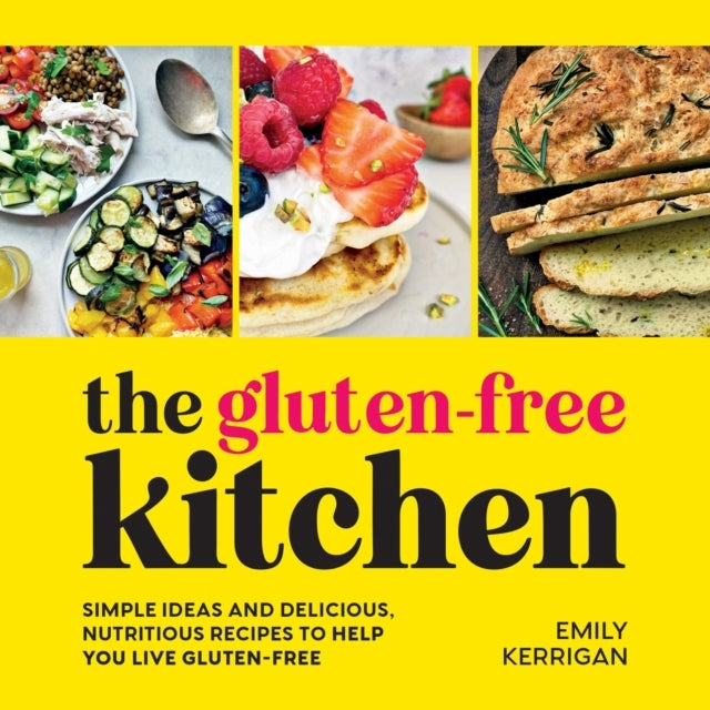 The Gluten-Free Kitchensimple Ideas and Delicious Nutritiou