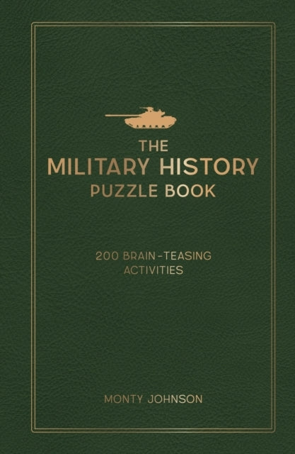The Military History Puzzle Book200 Brain-Teasing Activities