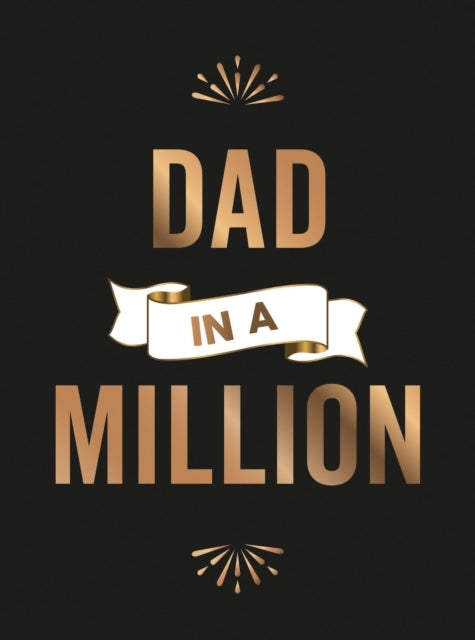 Dad In A Millionthe Perfect Gift To Give To Your Dad