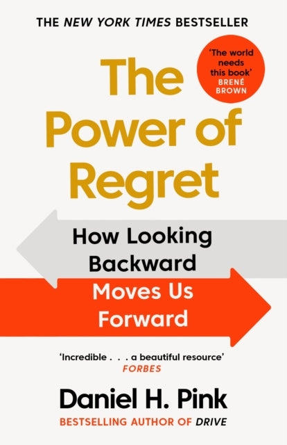 The Power of Regrethow Looking Backward Moves Us Forward