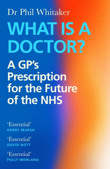 What Is A Doctor?A Gps Prescription For The Future of The N