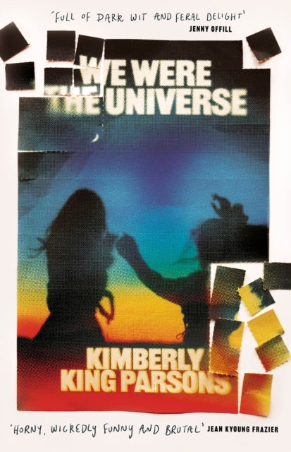 We Were The Universe'Full of Dark Wit and Feral Delight' Jen