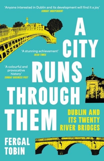 A City Runs Through Themdublin and Its Twenty River Bridges
