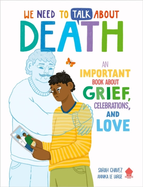 We Need To Talk About Deathan Important Book About Grief Ce