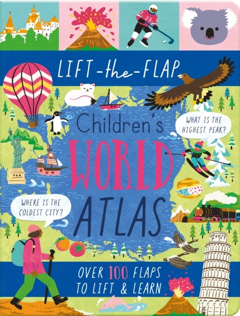 Lift-The-Flap Children's World Atlasover 100 Flaps To Lift &