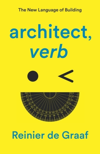 Architect Verb.The New Language of Building