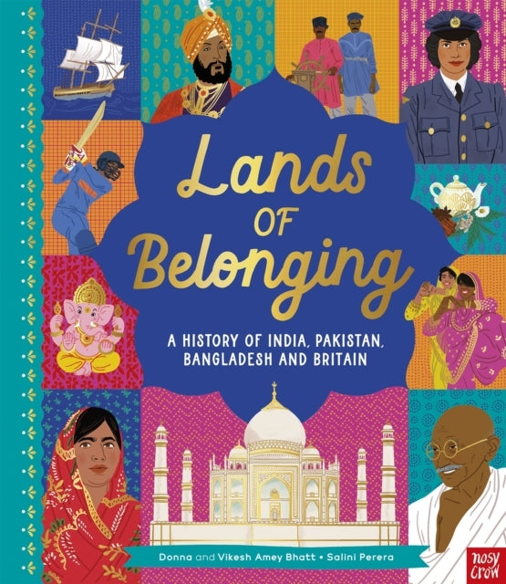 Lands of Belonging A History of India Pakistan Bangladesh