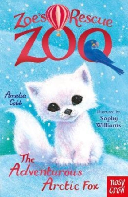 Zoe's Rescue Zoo The Adventurous Arctic Fox