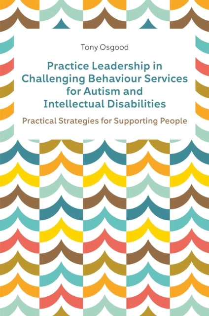 Practice Leadership in Challenging Behaviour Services for Autism and Intellectual Disabilities