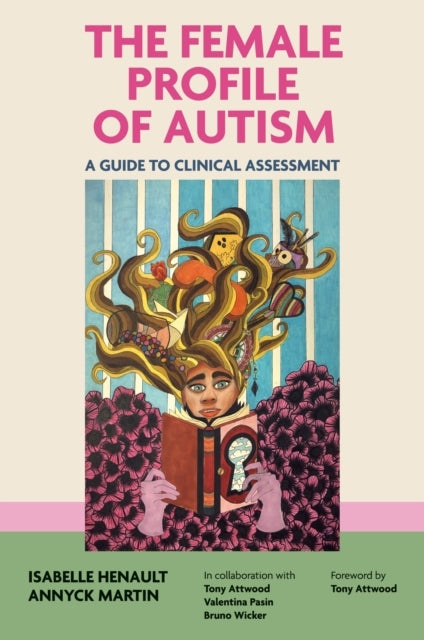 The Female Profile Of Autisma Guide To Clinical Assessment