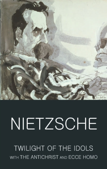 Twilight of The Idols With The Antichrist and Ecce Homo
