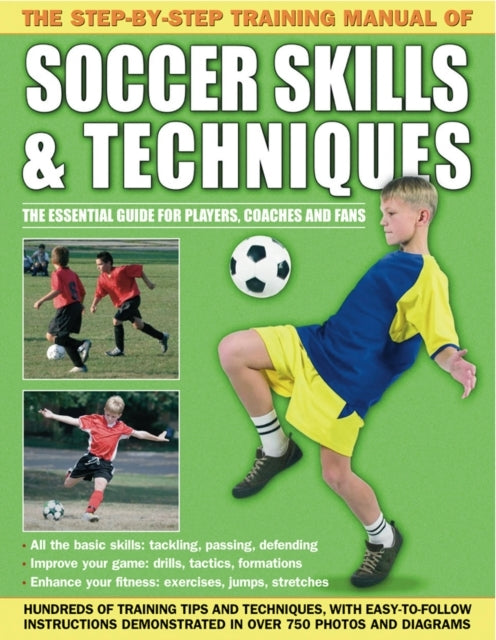 Step By Step Training Manual of Soccer Skills and Techniques