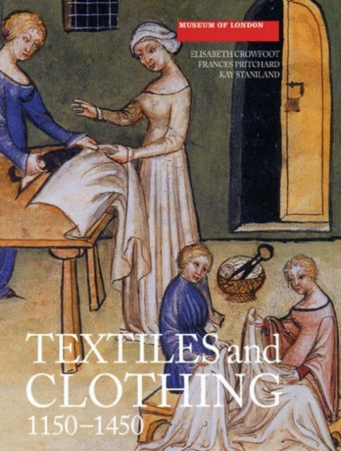 Textiles and Clothing, C.1150-c.1450