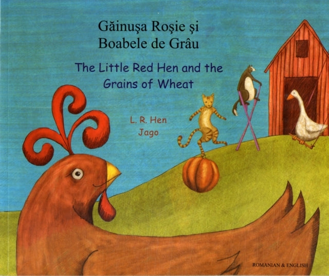 The Little Red Hen and The Grains of Wheat In Romanian and E