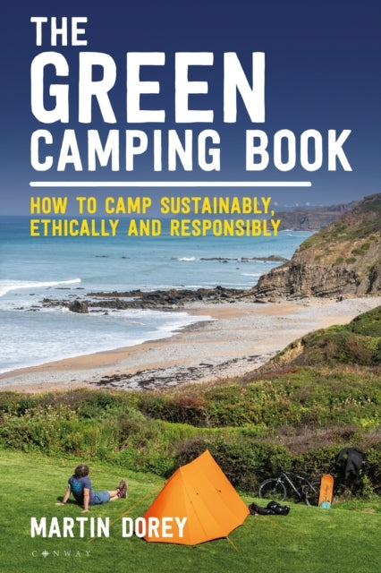 The Green Camping Bookhow To Camp Sustainably Ethically and