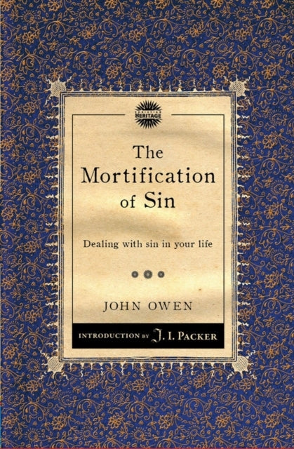 The Mortification of Sindealing With Sin In Your Life