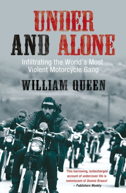 Under and Aloneinfiltrating the World's Most Violent Motorcy