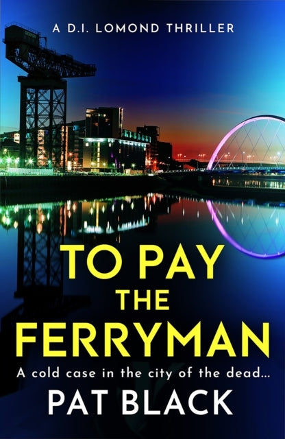 To Pay The Ferrymana D.I. Lomond Thriller