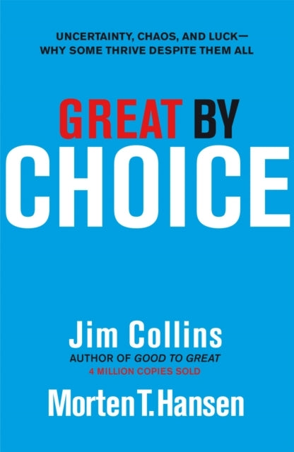 Great By Choiceuncertainty Chaos and Luck - Why Some Thrive