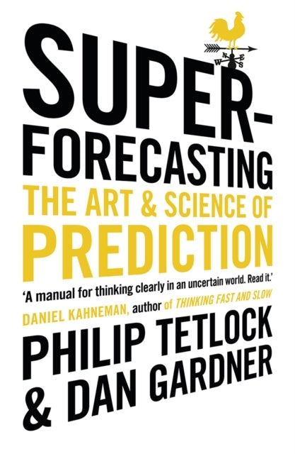 Superforecastingthe Art and Science of Prediction